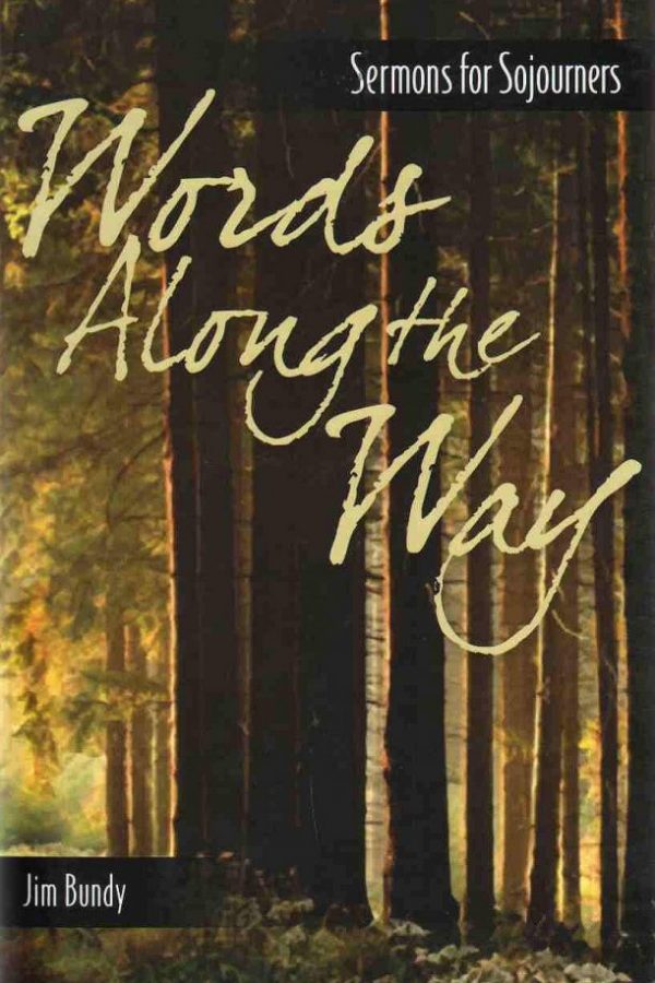 Cover of book titled "Words Along the Way: Sermons for Sojourners" by Jim Bundy